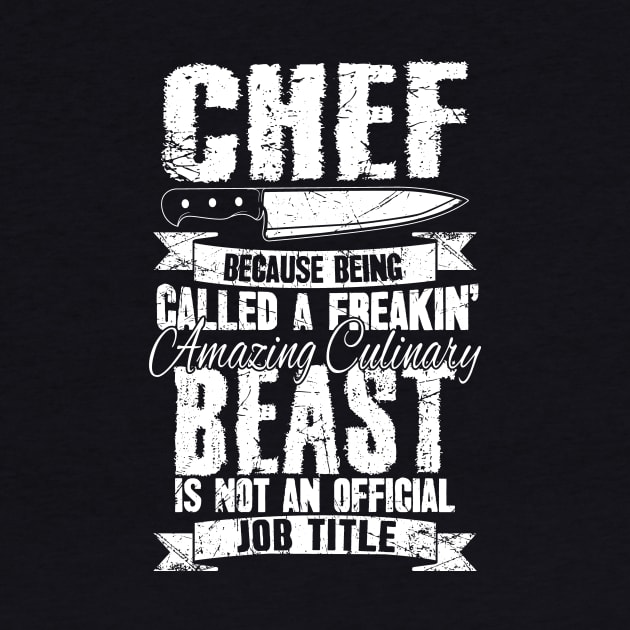 Chef because being called a freakin' amazing culinary beast is not an official job title by captainmood